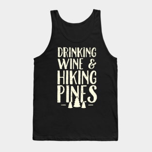 Drinking wine and hiking pines Tank Top